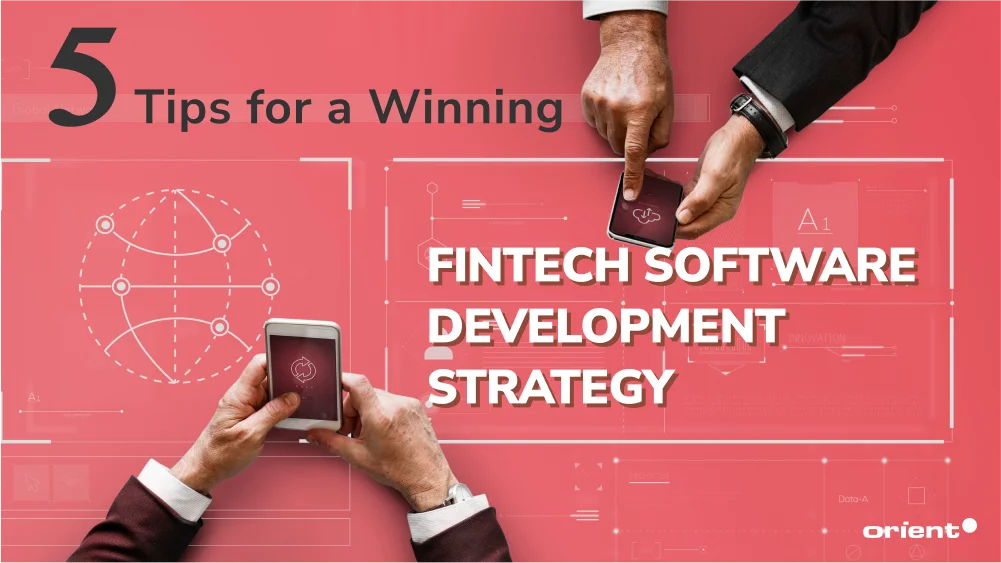 5 Tips for a Winning Fintech Software Development Strategy
